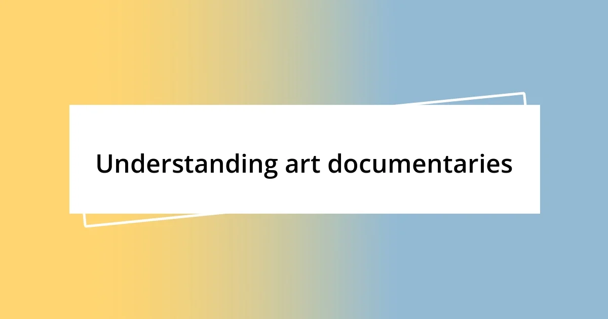 Understanding art documentaries