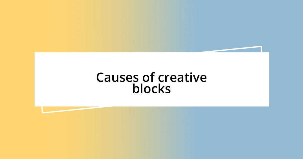 Causes of creative blocks