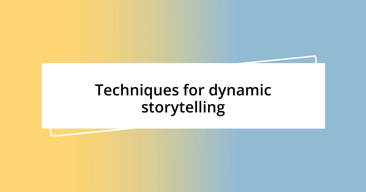 Techniques for dynamic storytelling