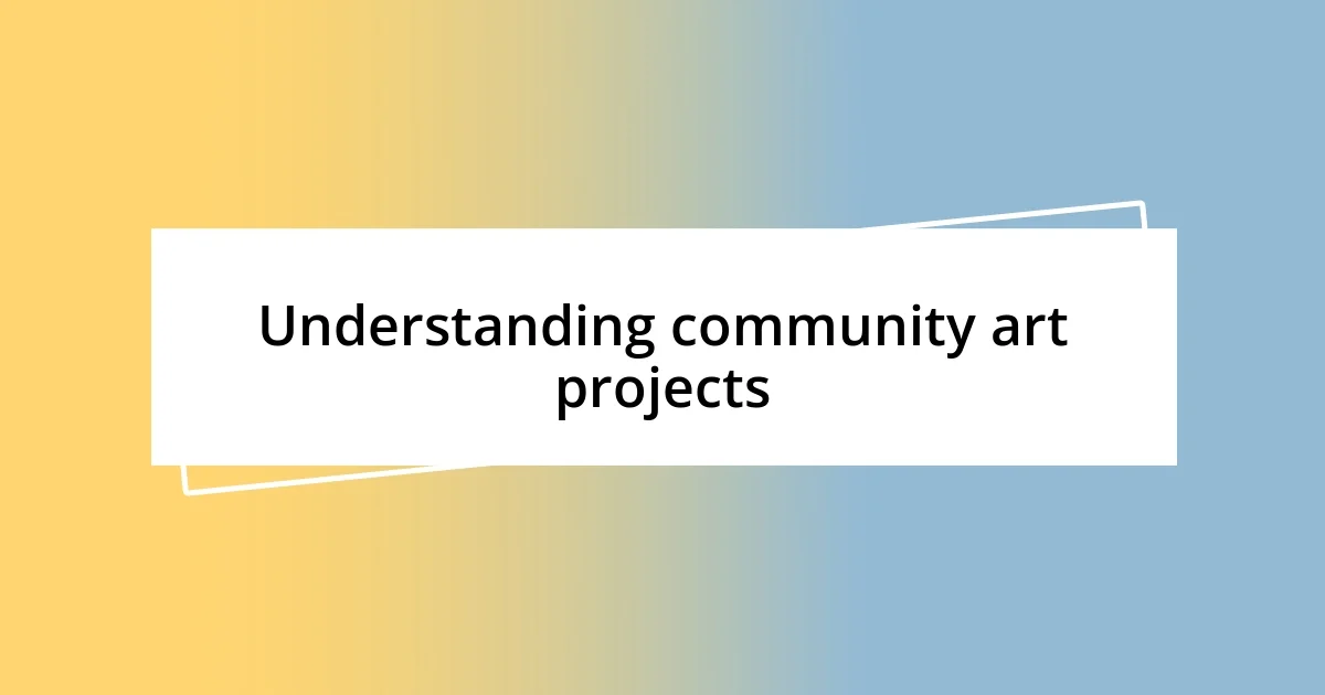 Understanding community art projects