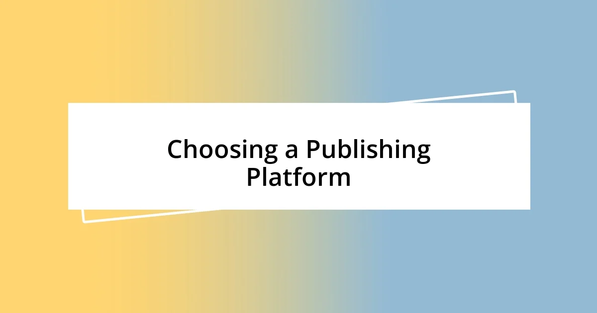 Choosing a Publishing Platform