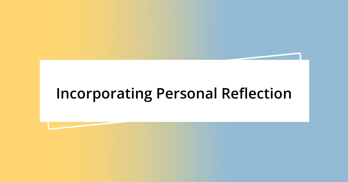 Incorporating Personal Reflection