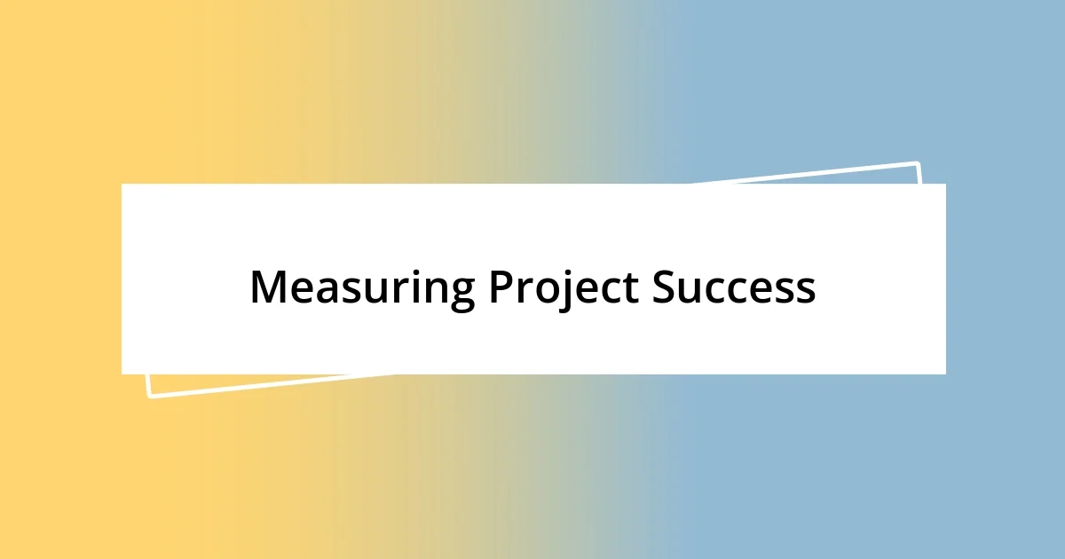 Measuring Project Success