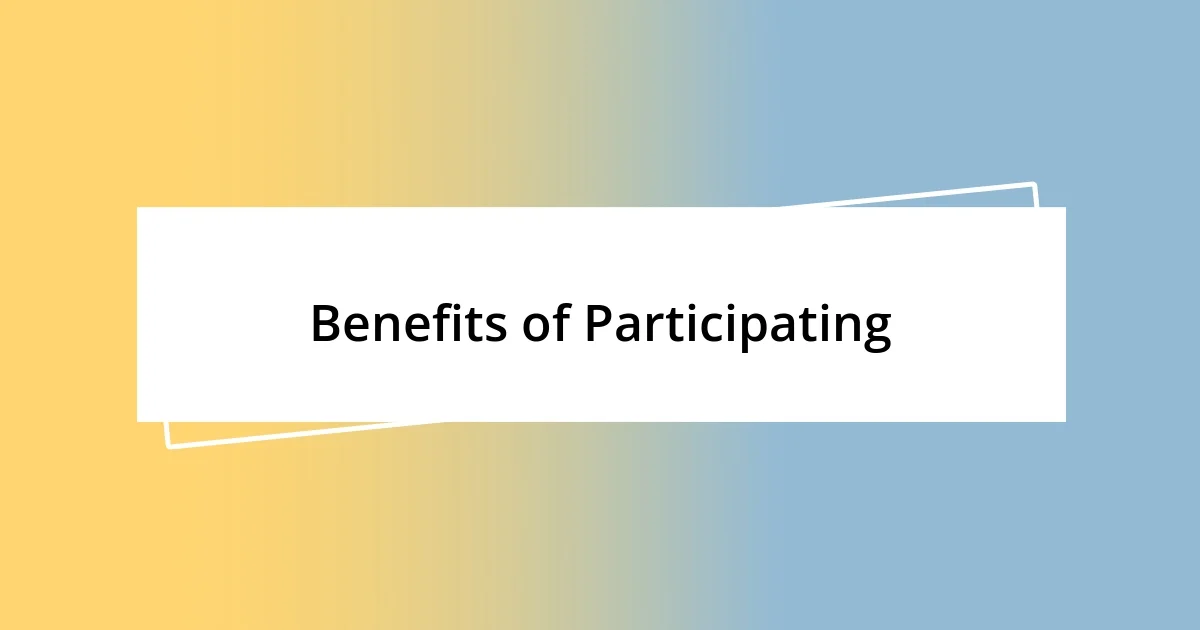 Benefits of Participating