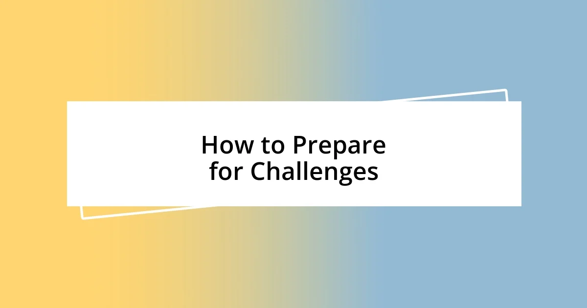 How to Prepare for Challenges