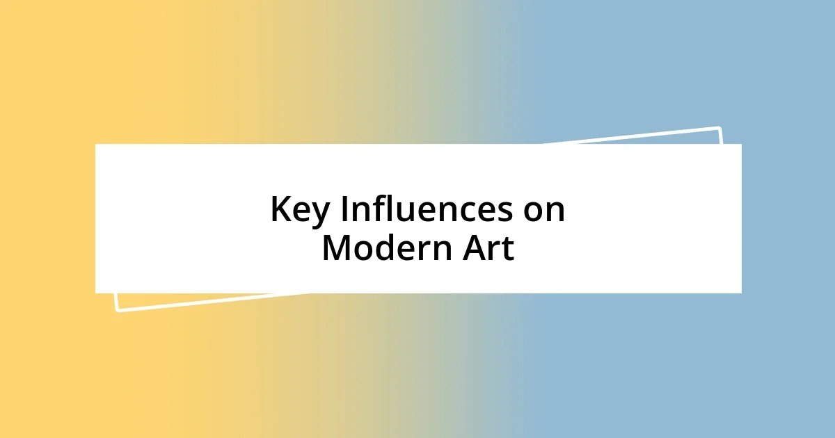 Key Influences on Modern Art