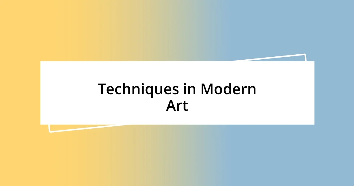 Techniques in Modern Art