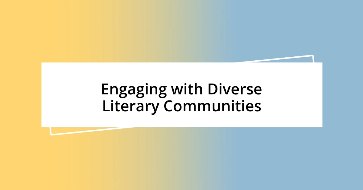 Engaging with Diverse Literary Communities