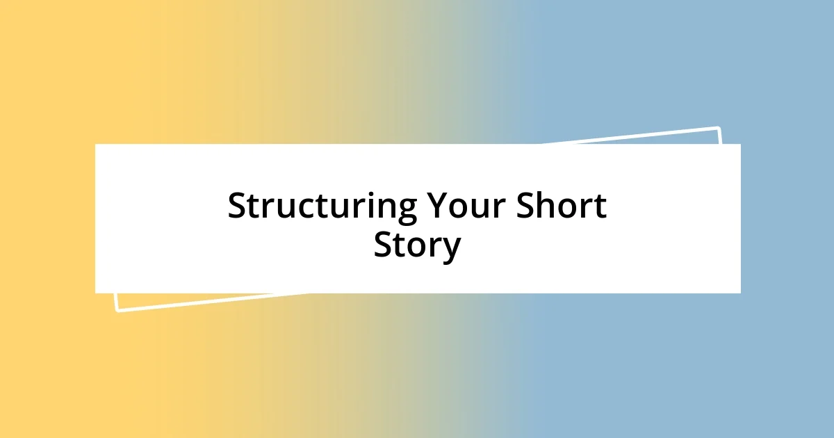 Structuring Your Short Story