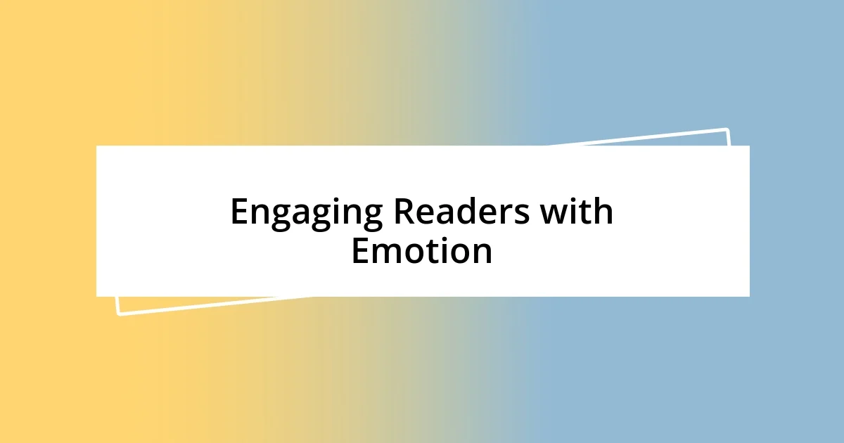 Engaging Readers with Emotion