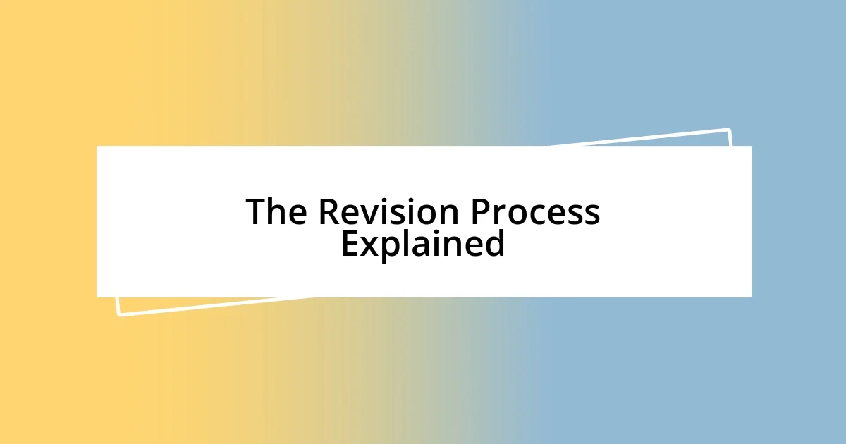 The Revision Process Explained