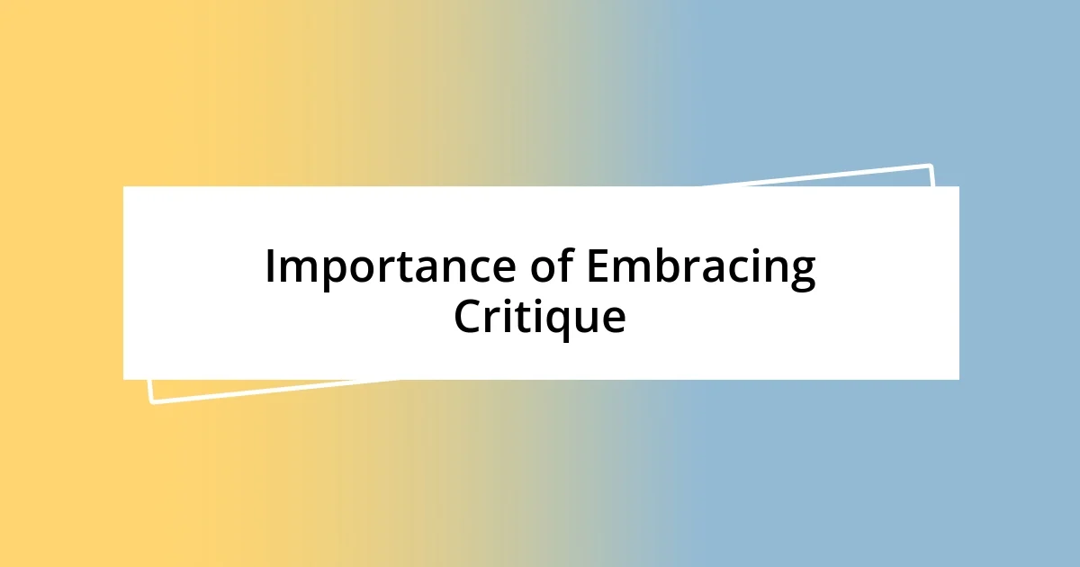 Importance of Embracing Critique