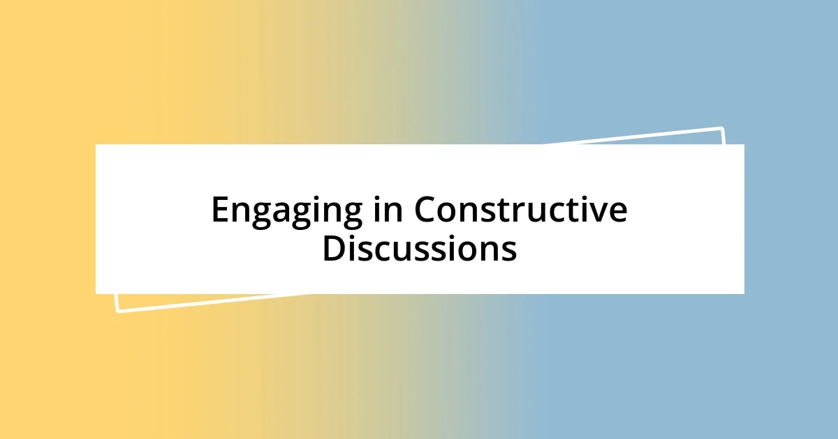 Engaging in Constructive Discussions