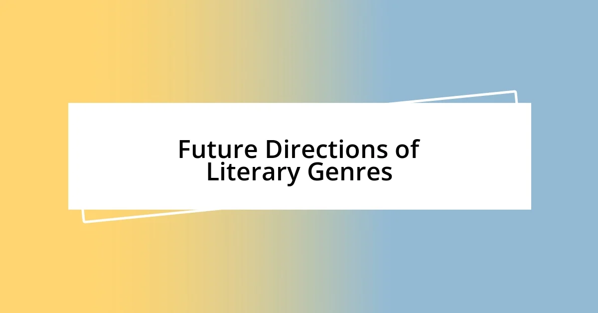 Future Directions of Literary Genres