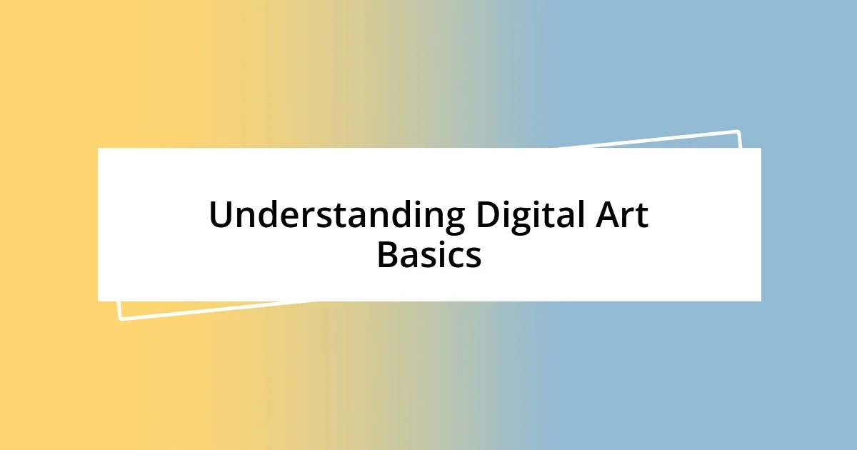 Understanding Digital Art Basics