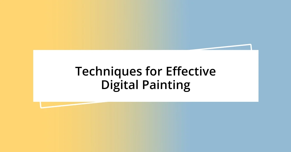 Techniques for Effective Digital Painting