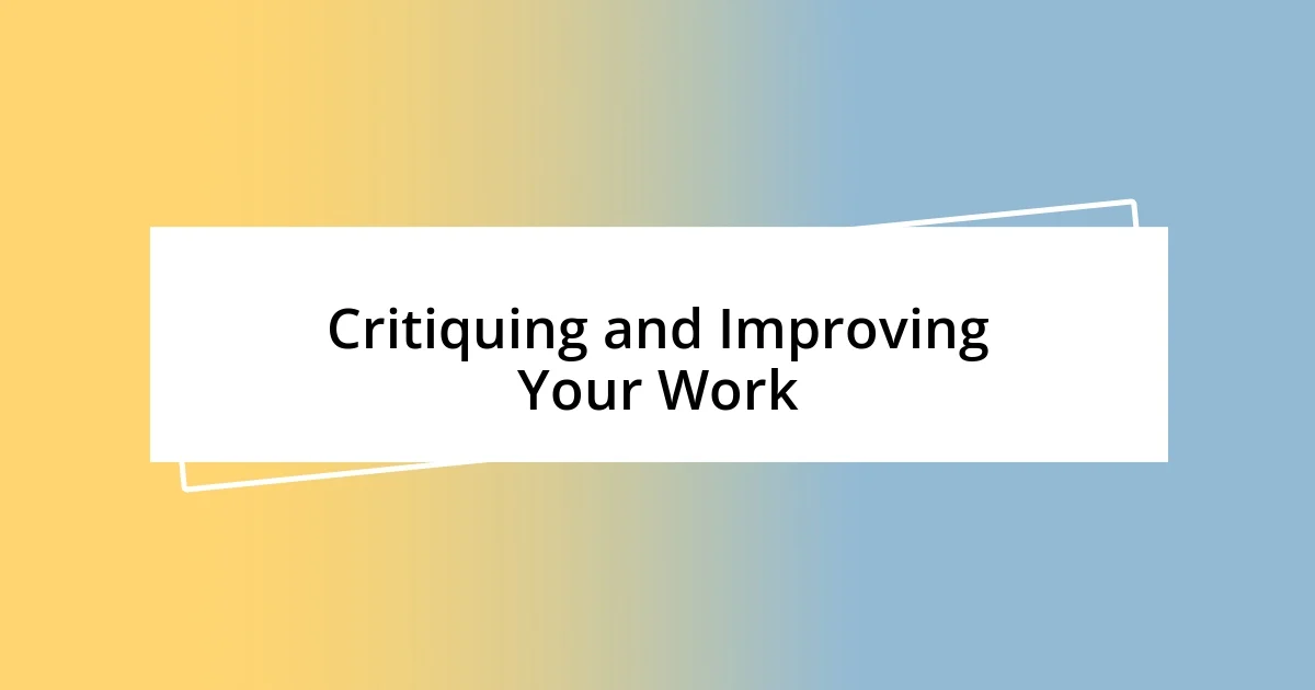 Critiquing and Improving Your Work