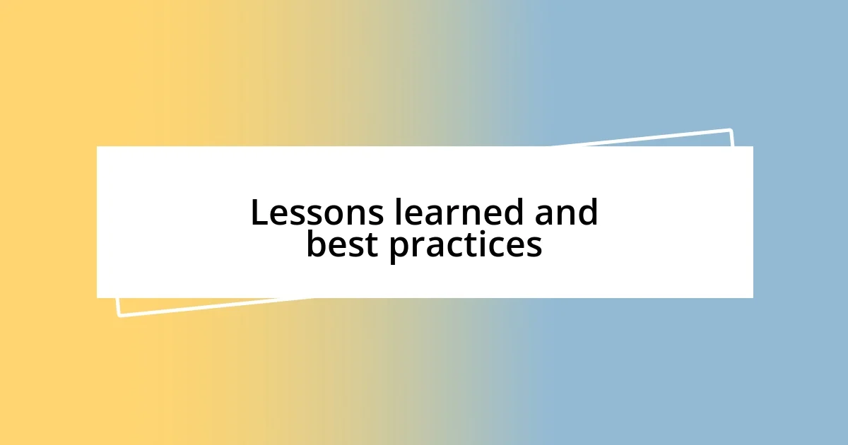 Lessons learned and best practices