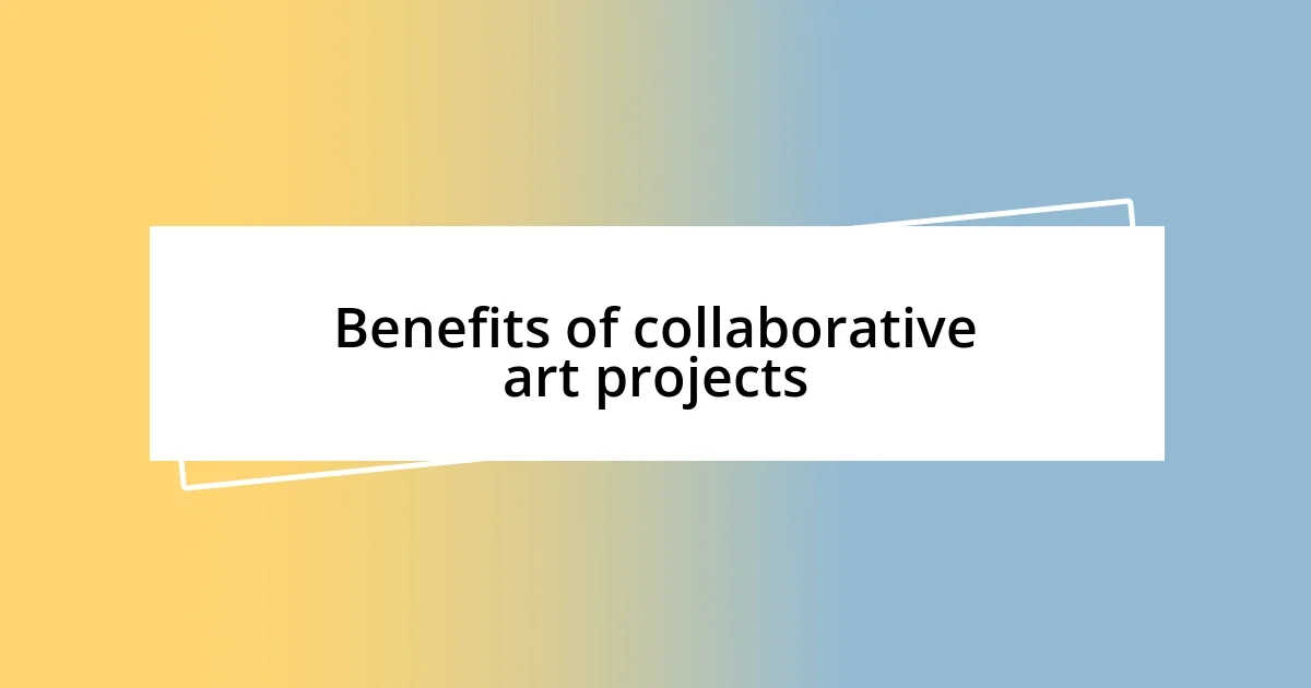 Benefits of collaborative art projects