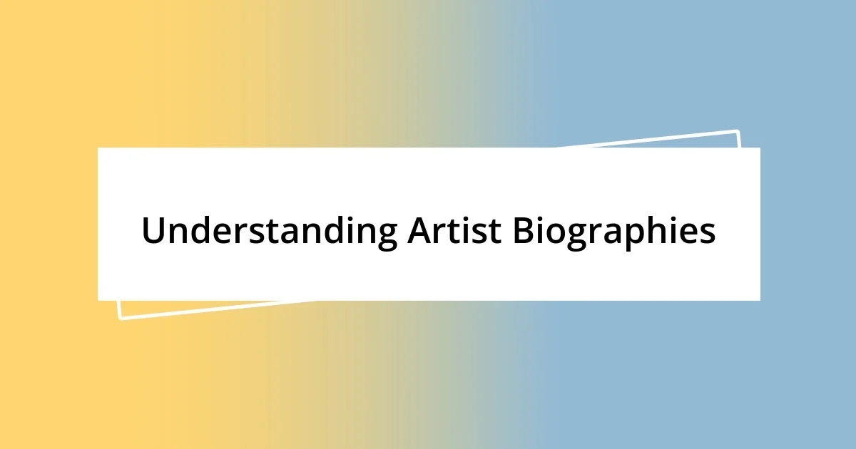 Understanding Artist Biographies