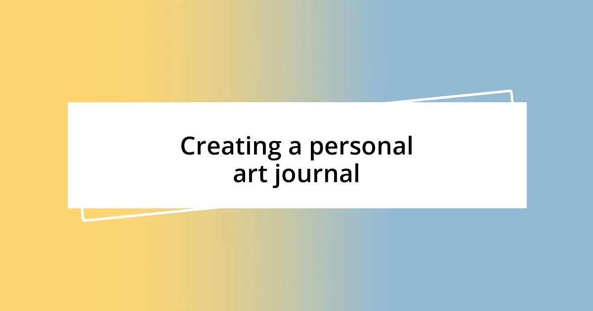 Creating a personal art journal