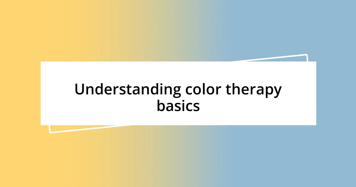 Understanding color therapy basics