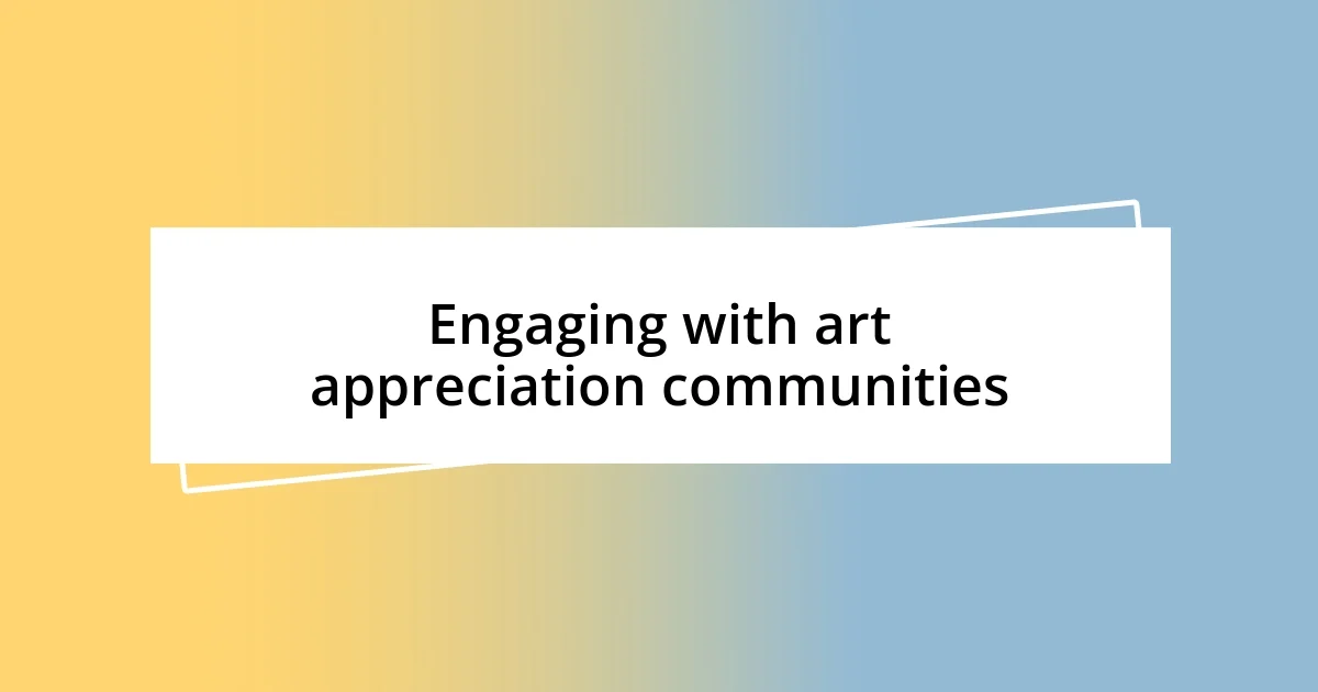 Engaging with art appreciation communities