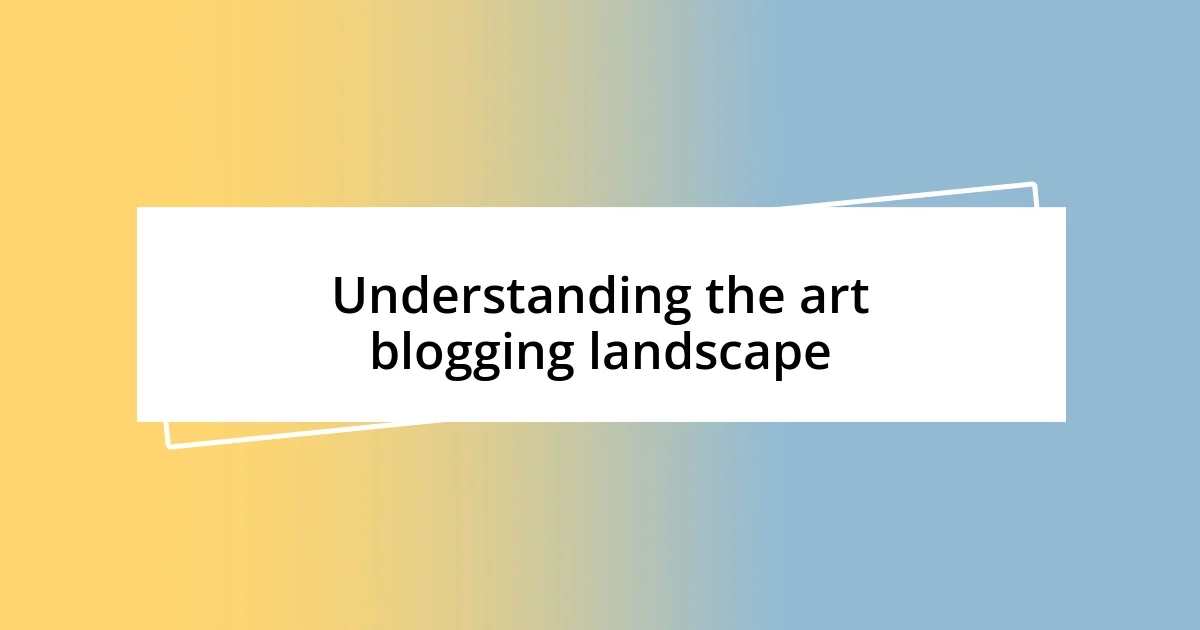 Understanding the art blogging landscape