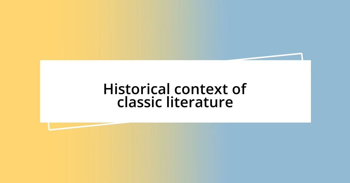 Historical context of classic literature