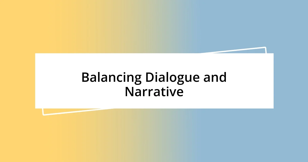 Balancing Dialogue and Narrative