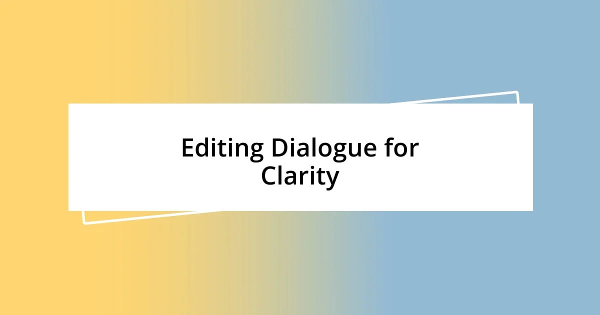 Editing Dialogue for Clarity