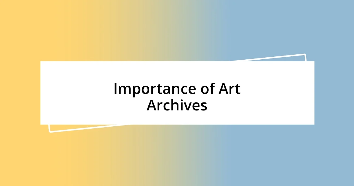 Importance of Art Archives