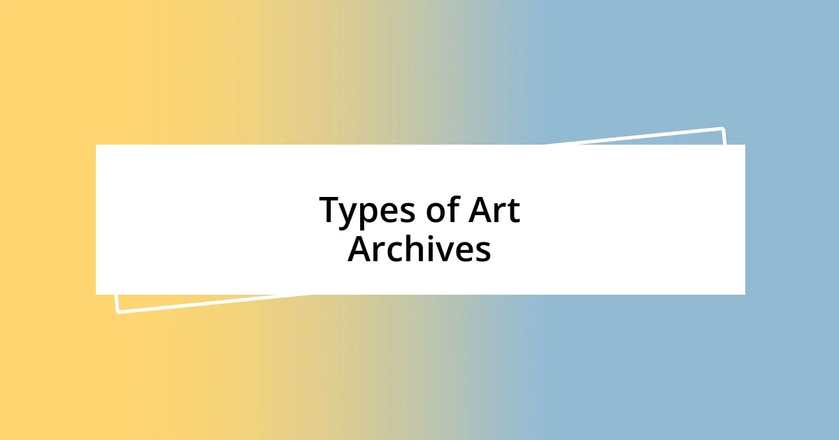 Types of Art Archives