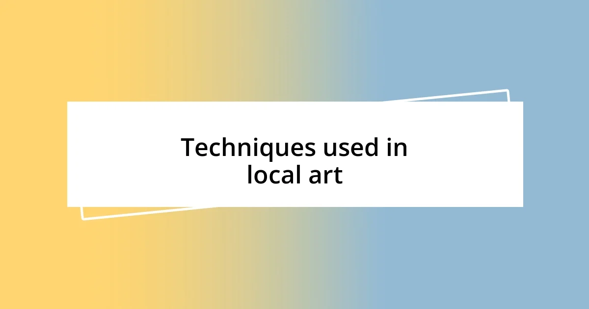 Techniques used in local art