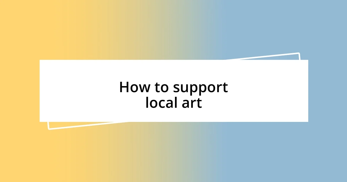 How to support local art