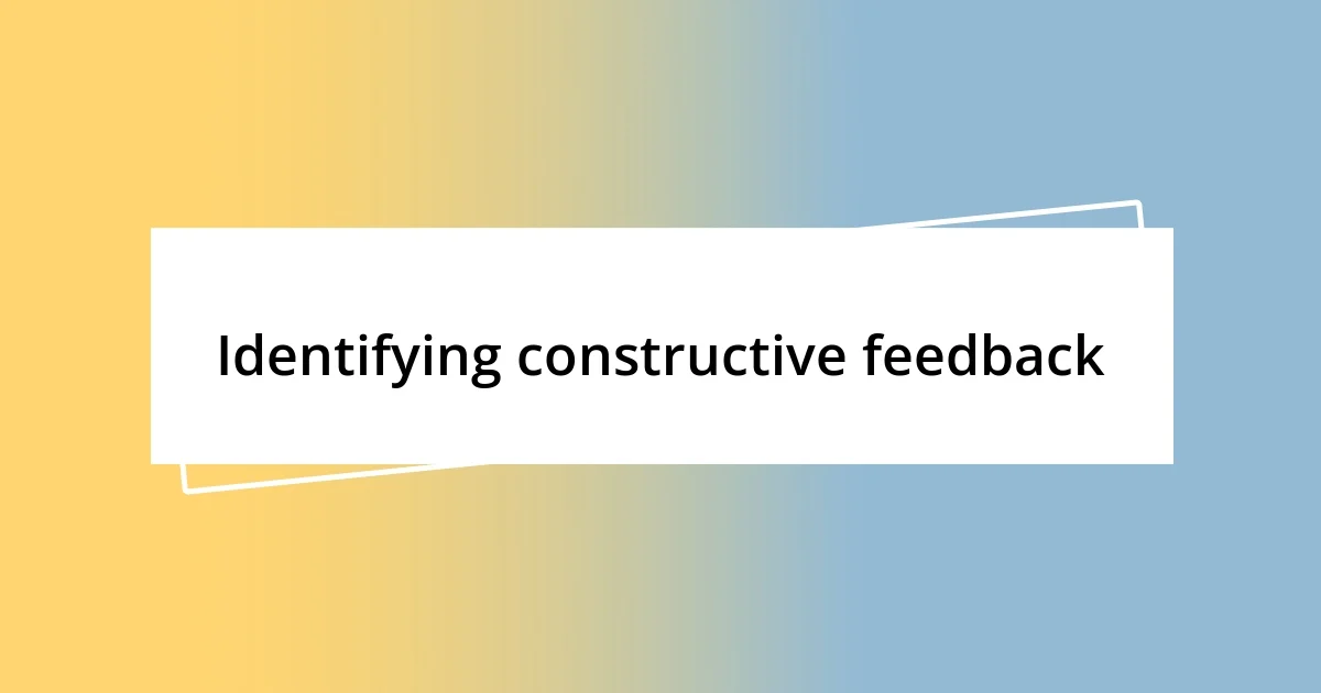 Identifying constructive feedback