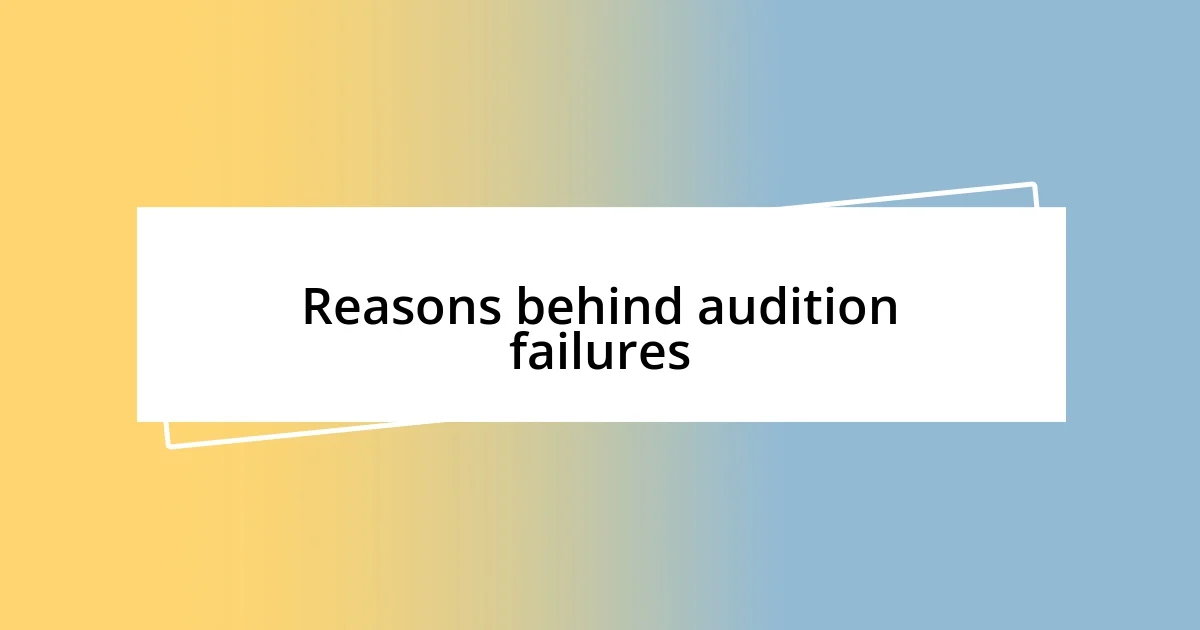 Reasons behind audition failures