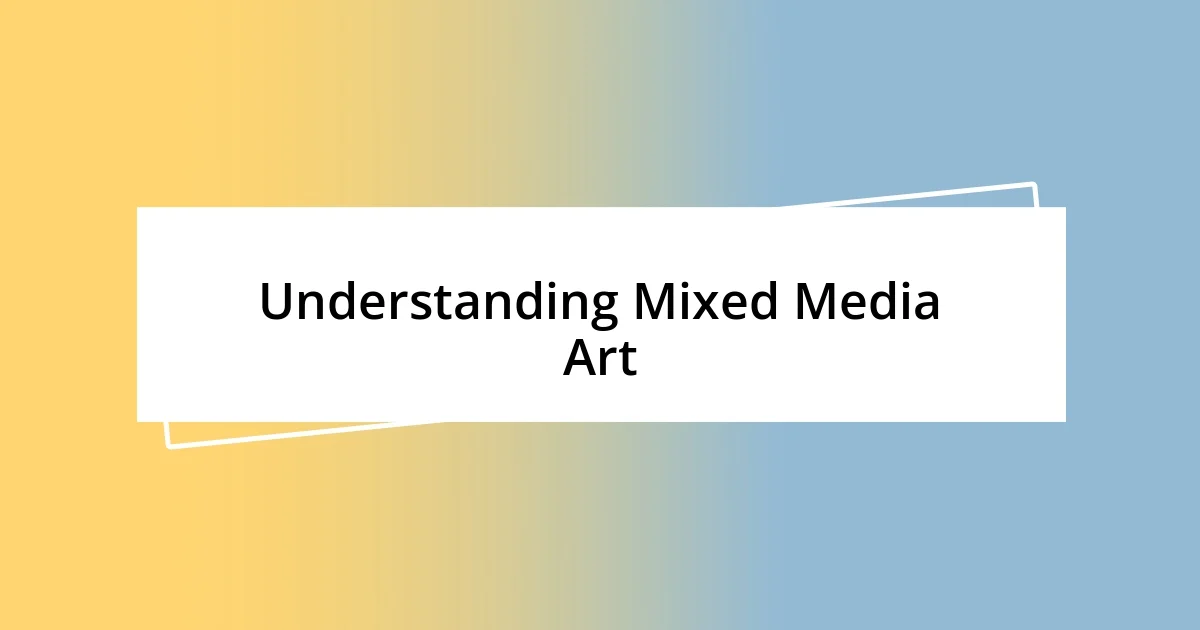 Understanding Mixed Media Art