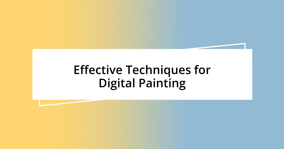 Effective Techniques for Digital Painting