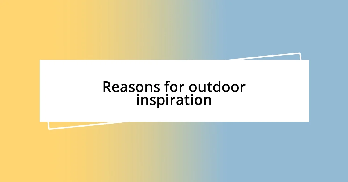 Reasons for outdoor inspiration