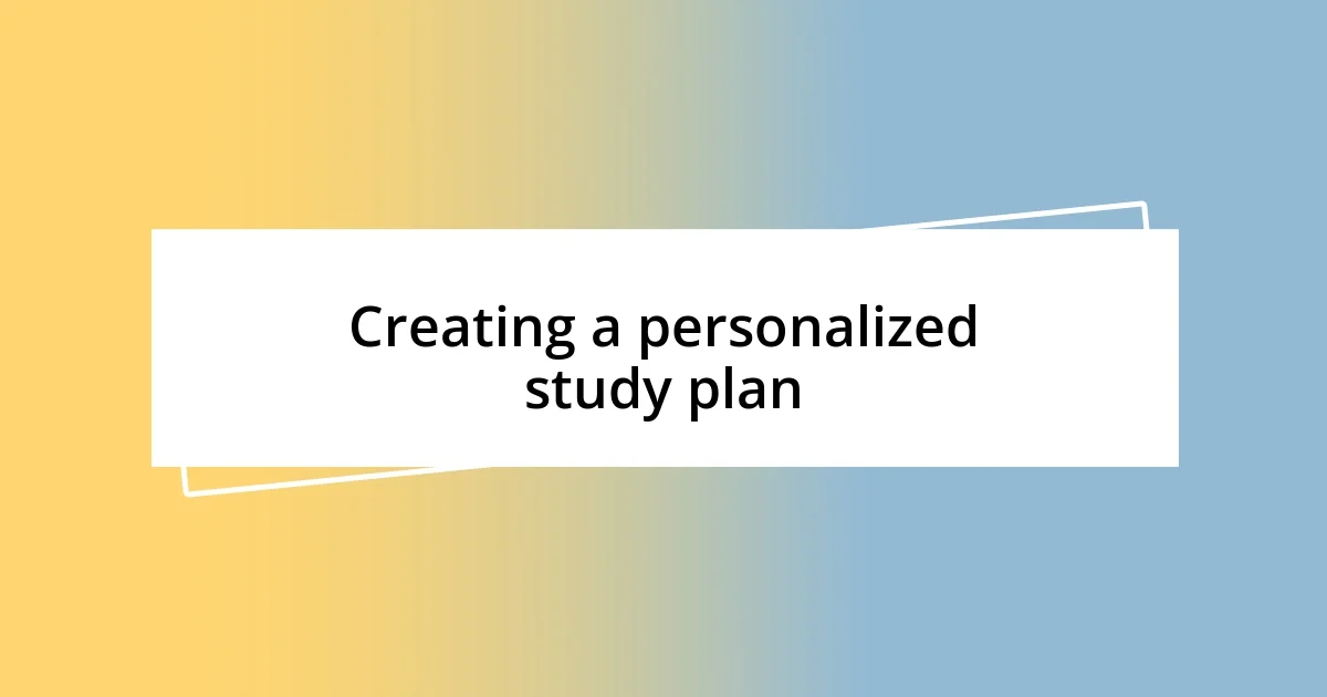 Creating a personalized study plan